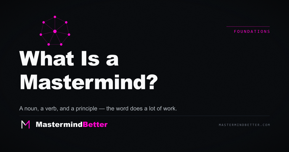 What Is a Mastermind? — Noun, verb, and principle